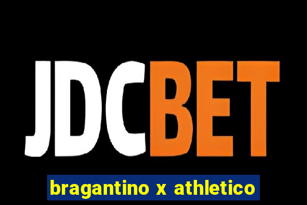 bragantino x athletico